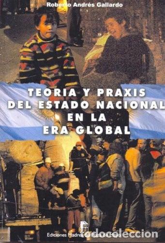 Livros em segunda m&atilde;o: Teor&iacute;a Y Praxis Del Estado Nacional En La Era Global -(det.) - Roberto Andr&eacute;s Gallardo