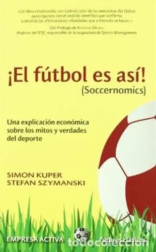 Libri di seconda mano: El Futbol Es Asi - Simon Kuper, Stefan Szymanski