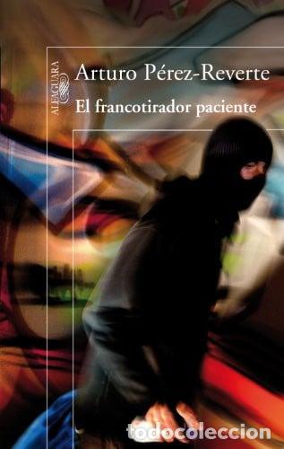 Libri di seconda mano: El Francotirador Paciente - Arturo P&eacute;rez-Reverte