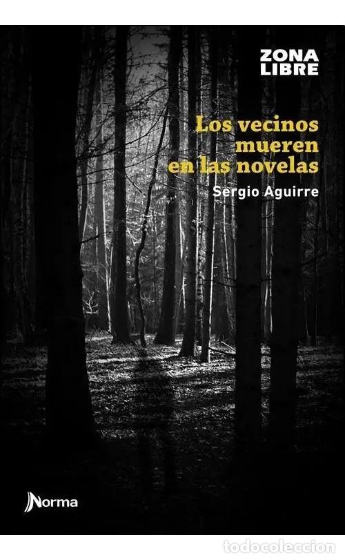 Libri di seconda mano: Los Vecinos Mueren En Las Novelas (det.) - Aguirre, Sergio