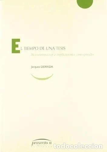 Libros: El Tiempo De Una Tesis Desconstrucci&oacute;n E Implicaciones Conce - Jacques Derrida