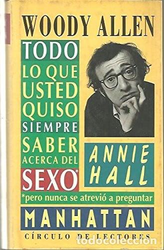 Libri di seconda mano: &rdquo;Manhattan Annie Hall ; Todo Lo Que Usted Quiso Siempre Saber&rdquo; - Woody Allen