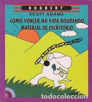 Libri di seconda mano: Dogbert: como vencer na vida roubando material de escrit&oacute;rio- 9789724608884