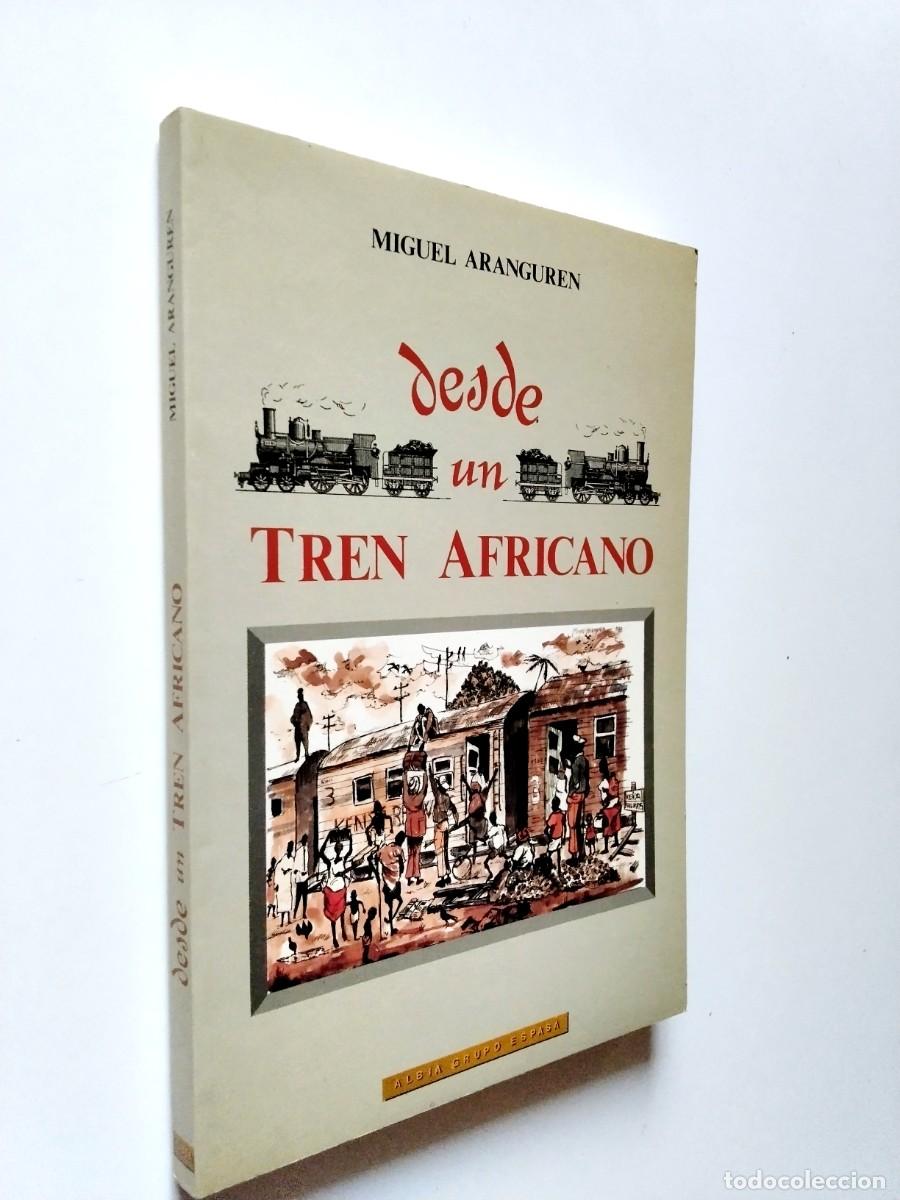 B&uuml;cher: Miguel Aranguren - Desde un tren africano