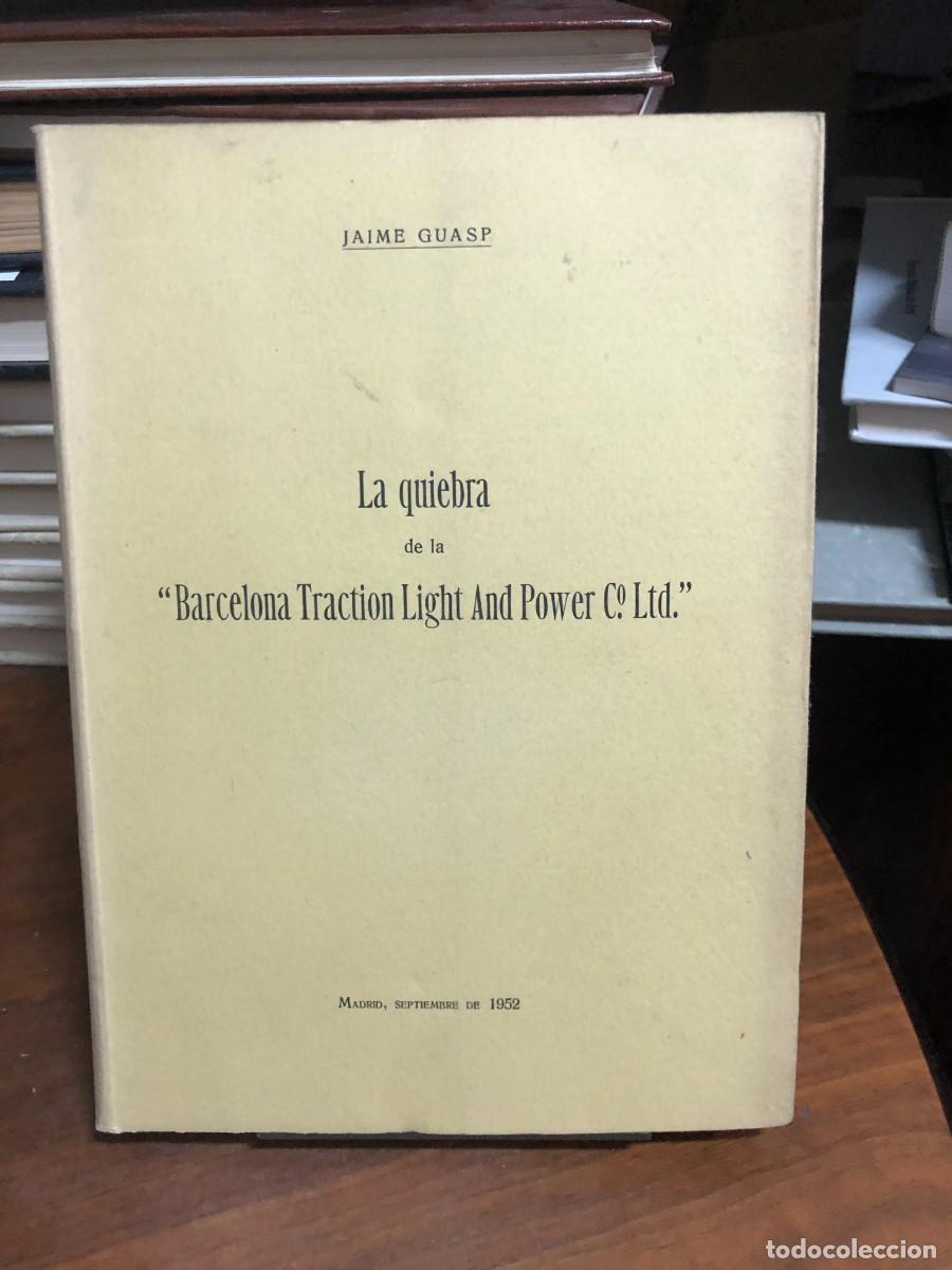 books: La quiebra de la &rdquo;Barcelona Traction Light And Power C&ordm; Ltd.&rdquo; Jaime Guasp