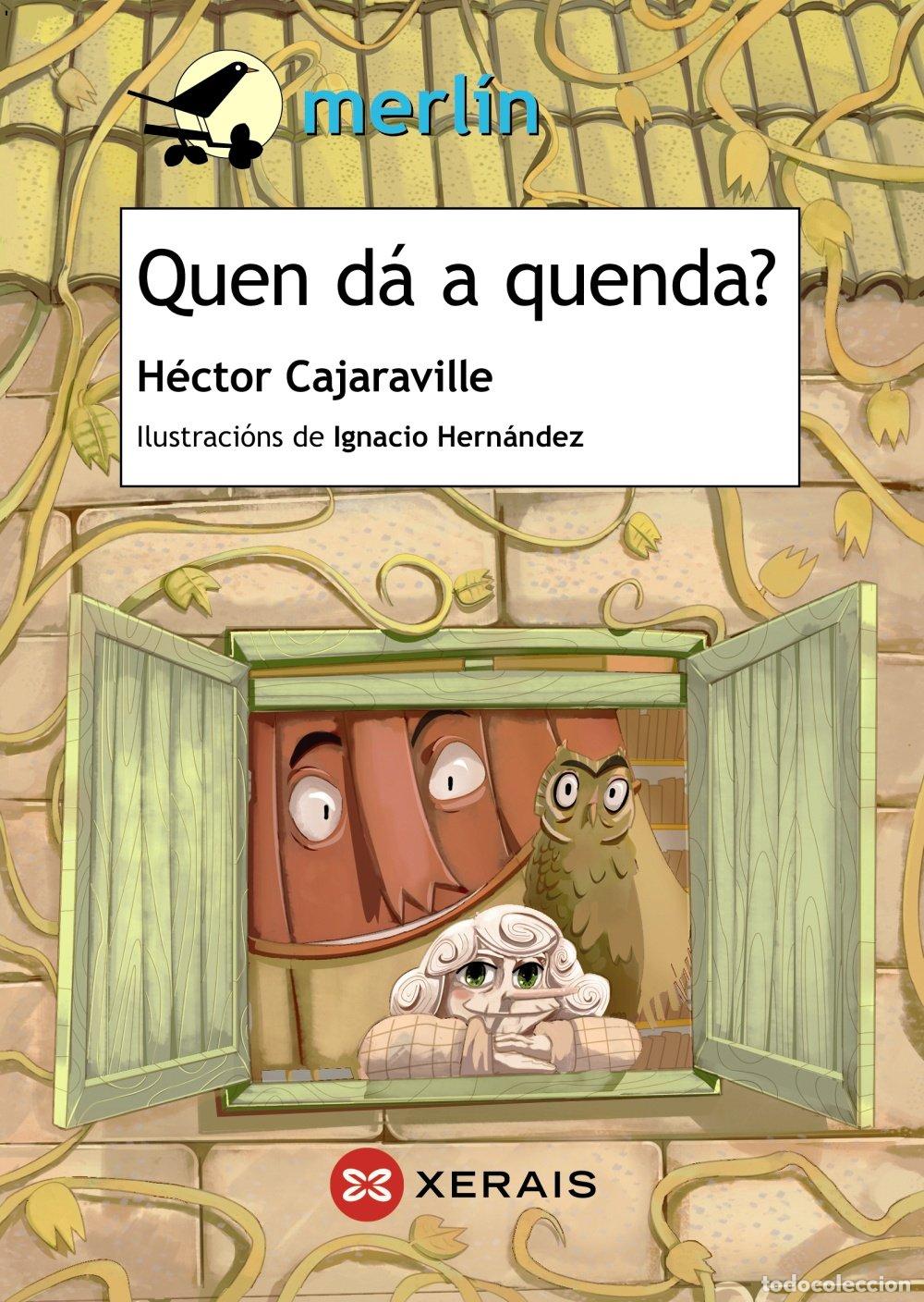 Libros: Quen D&aacute; a Quenda? - H&eacute;ctor Cajaraville - Edici&oacute;ns Xerais - Infantil e Xuvenil - Merl&iacute;n, 253