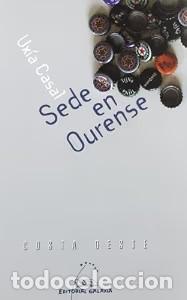 Libros: Sede en Ourense - Uxia Casal - Editorial Galaxia - Costa Oeste