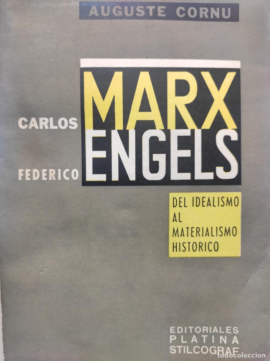 Libros: CARLOS MARX. FEDERICO ENGELS. DEL IDEALISMO AL MATERIALISMO HIST&Oacute;RICO. - Auguste Cornu