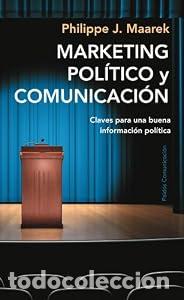 books: Marketing pol&iacute;tico y comunicaci&oacute;n. Claves para una buena informaci&oacute;n pol&iacute;tica. - Philippe J. Maarek
