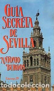 B&uuml;cher: Gu&iacute;a secreta de Sevilla. - Antonio Burgos