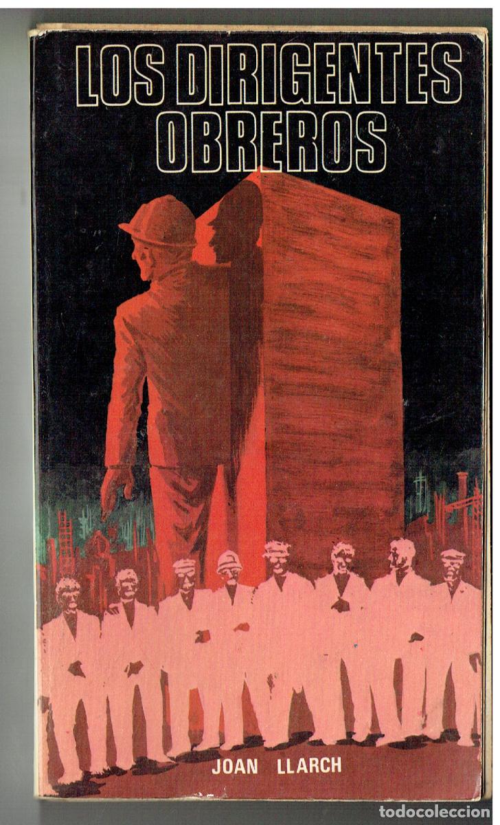 Libros: LOS DIRIGENTES OBREROS. JOAN LLARCH. EDITORIAL VERGI. 1972. (ST/PR5)
