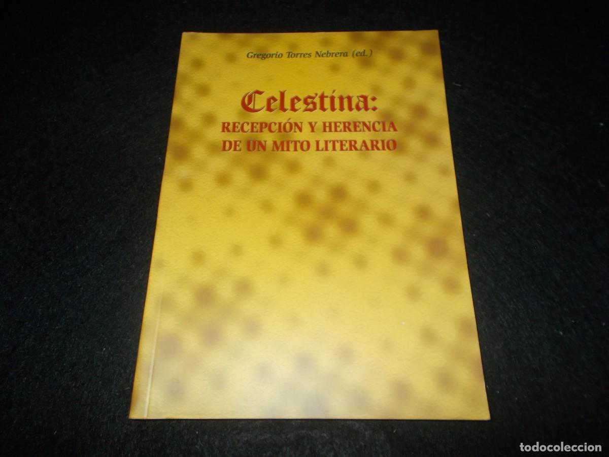 Livros em segunda m&atilde;o: CELESTINA: RECEPCI&Oacute;N Y HERENCIA DE UN MITO LITERARIO. Gregorio Torres. Uex Extremadura, C&aacute;ceres 2001