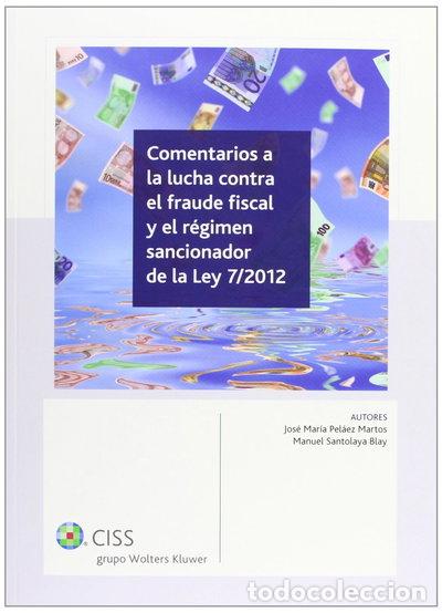 Libros: Comentarios a la lucha contra el fraude fiscal y el r&eacute;gimen sancionador de la...- 9788499544960