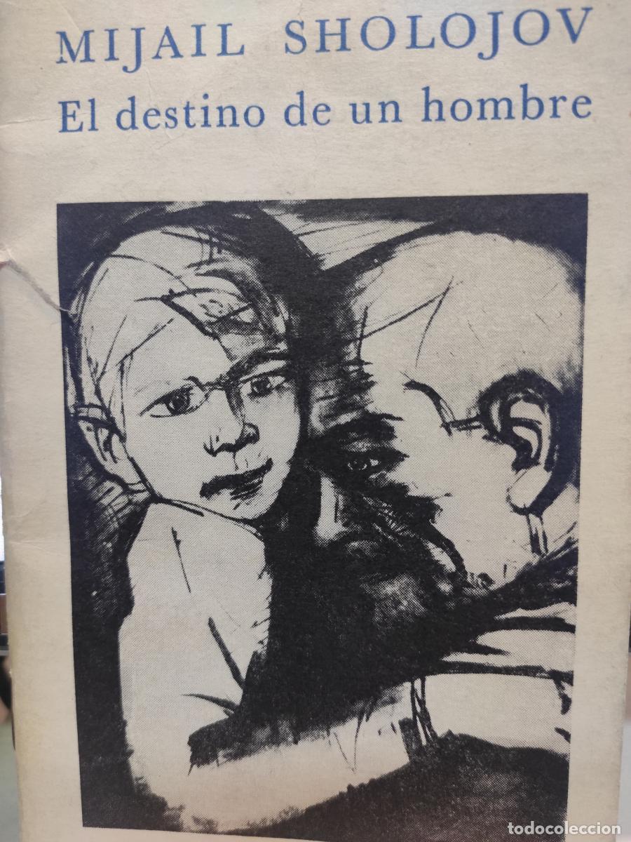 Libros: EL DESTINO DE UN HOMBRE - Mijail Sholojov