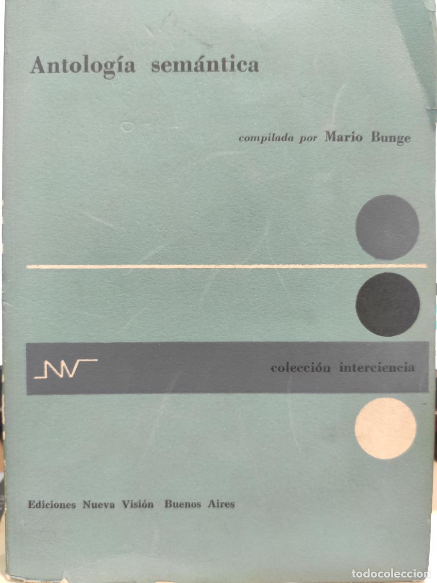 Libros: ANTOLOG&Iacute;A SEM&Aacute;NTICA. - Mario Bunge (compilador).