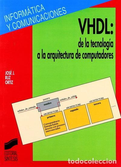 Livres: VHDL, de la tecnolog&iacute;a a la arquitectura de computadores- 9788477385301