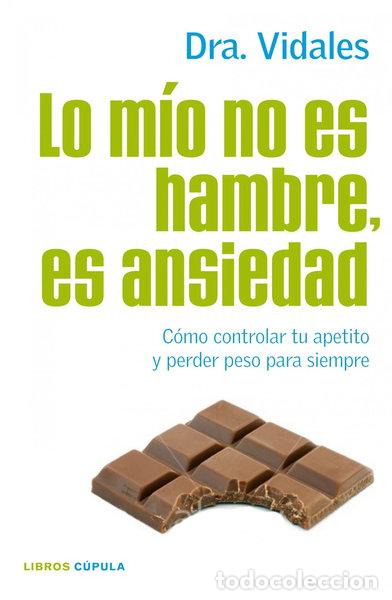 Livres: Lo m&iacute;o no es hambre, es ansiedad- 9788448068714