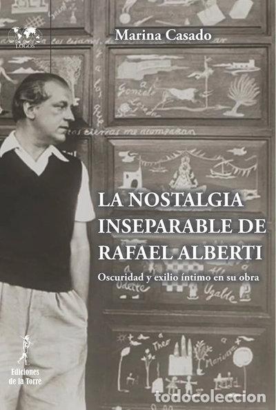 B&uuml;cher: La nostalgia inseparable de Rafael Alberti- 9788479608064