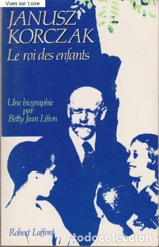B&uuml;cher: Janusz Korczak: Le roi des enfants- 9782221060001