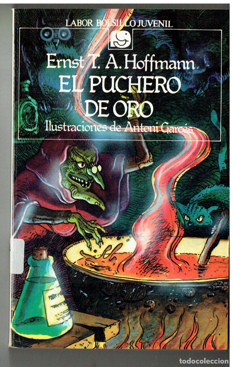 books: EL PUCHERO DE ORO. EMST T. A. HOFMANN. ILUST. ANTONI GARC&Iacute;A.LABOR, 1987. (ST/PR5)