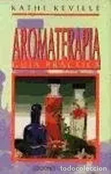 Libros: Aromaterapia: Gu&iacute;a Pr&aacute;ctica- 9788477205791