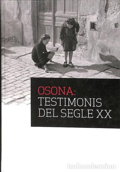Libros: Osona: Testimonis del Segle XX- 9788497662062