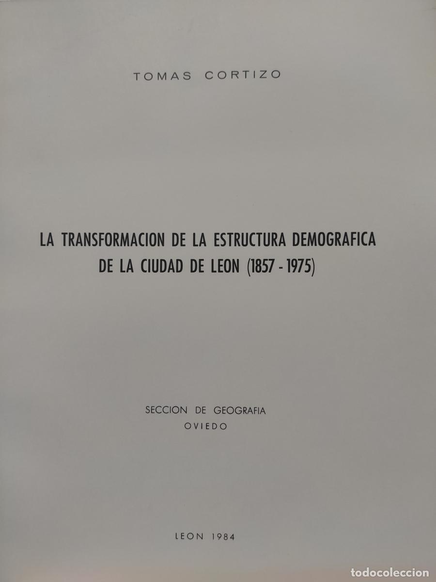 Libros: LA TRANSFORMACI&Oacute;N DE LA ESTRUCTURA DEMOGR&Aacute;FICA DE LA CIUDAD DE LE&Oacute;N. (1857-1975) - Tom&aacute;s Cortizo