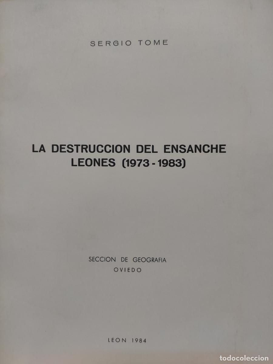 Libros: LA DESTRUCCI&Oacute;N DEL ENSANCHE LEON&Eacute;S (1973-1983). - Sergio Tom&eacute;.