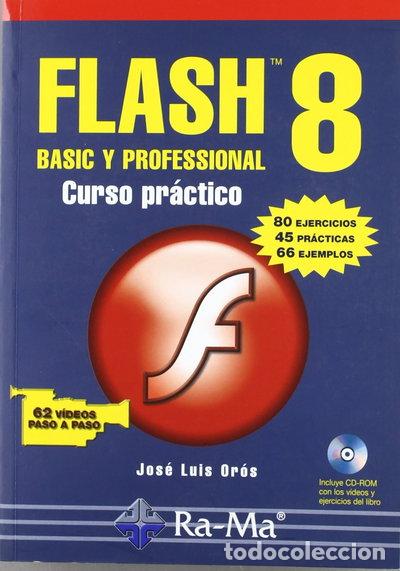 Libros: Flash 8 Basic y Professional. Curso pr&aacute;ctico- 9788478977130
