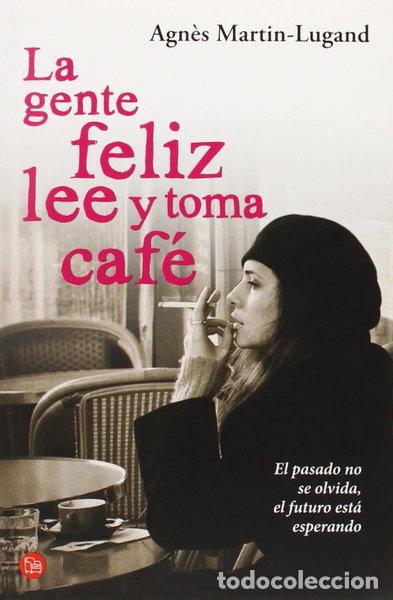 Libros: La gente feliz lee y toma caf&eacute;- 9788466328616