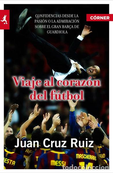 books: Viaje al coraz&oacute;n del f&uacute;tbol- 9788415242147