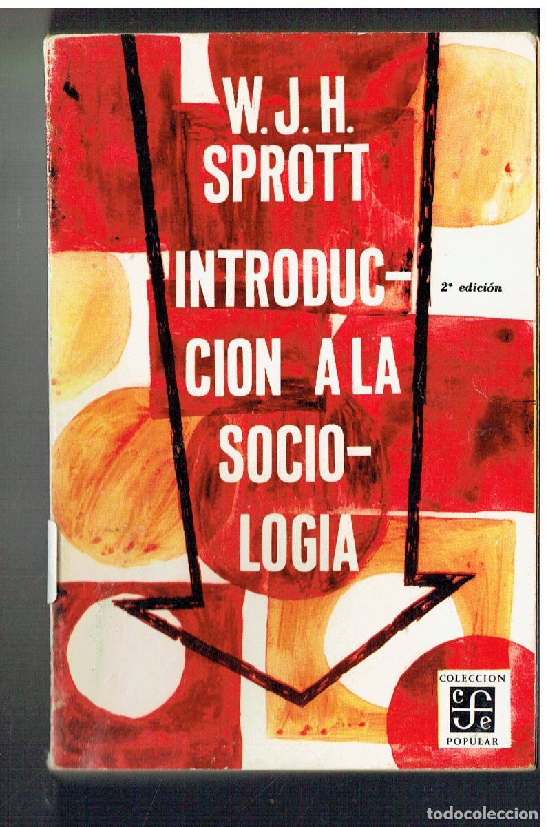 Libros: INTRODUCCI&Oacute;N A LA SOCIOLOGIA. W. J. H. SPROTT. 2&ordf; EDC. 1965. (ST/PR5)