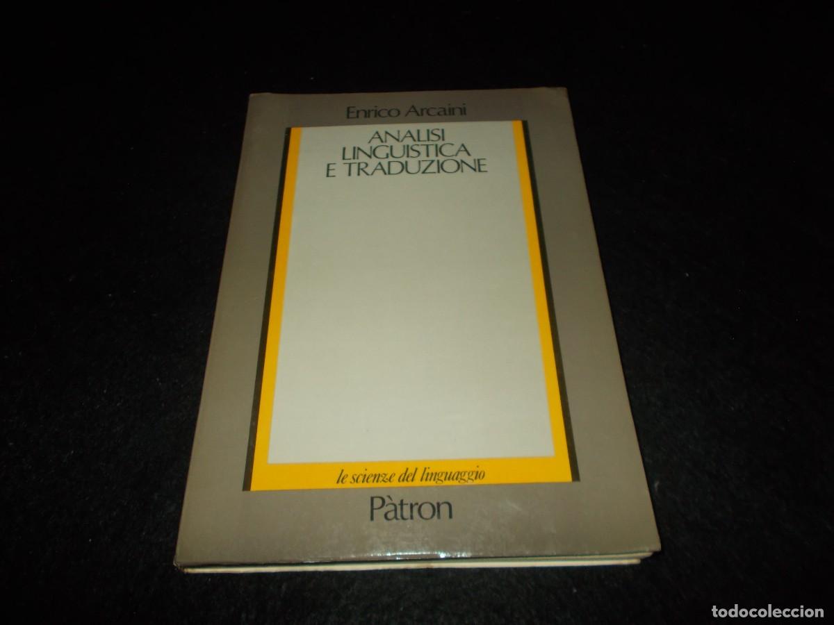 B&uuml;cher: ANALISI LING&Uuml;&Iacute;STICA E TRADUZIONE. Enrico Arcaini. P&agrave;tron 1986. Libro en Italiano