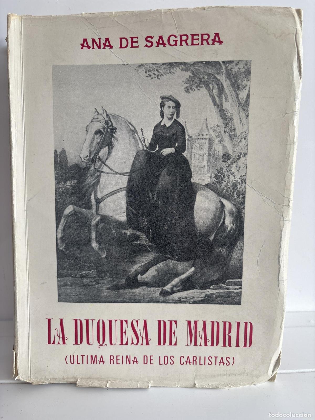 Libros: La Duquesa de Madrid. &Uacute;ltima reina de los carlistas - Ana de Sagrera