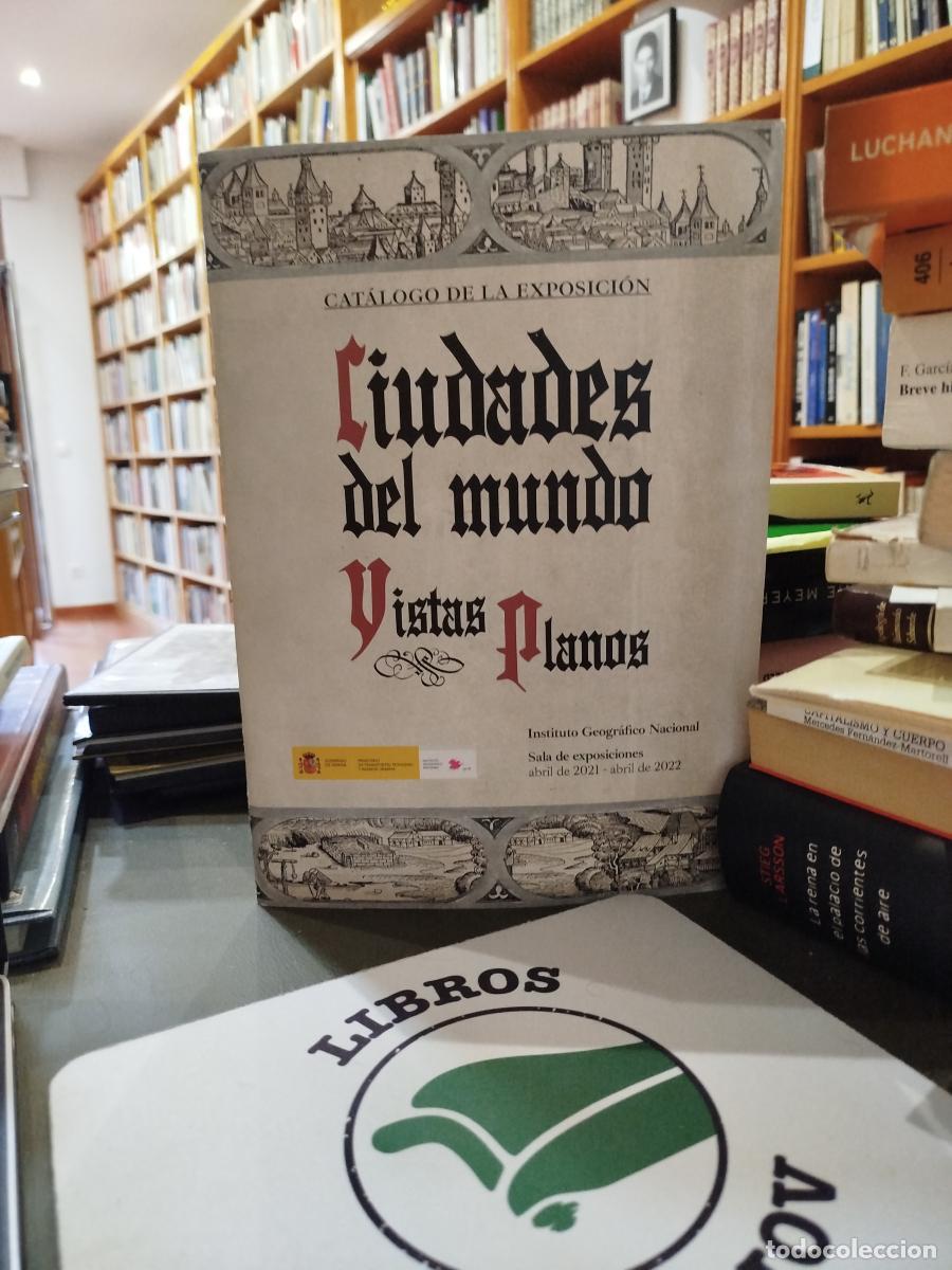 Libros: Ciudades del mundo: vistas y planos: cat&aacute;logo de la exposici&oacute;n: Instituto Geogr&aacute;fico Nacional, Sala