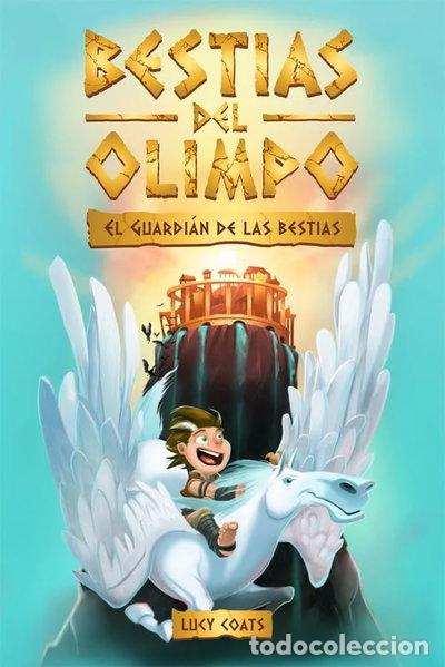 Livres: Bestias del Olimpo 1. El guardi&aacute;n de las bestias- 9788424664817