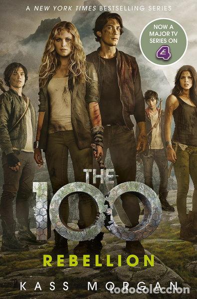 Livres: Rebellion: The 100 Book Four- 9781473648883