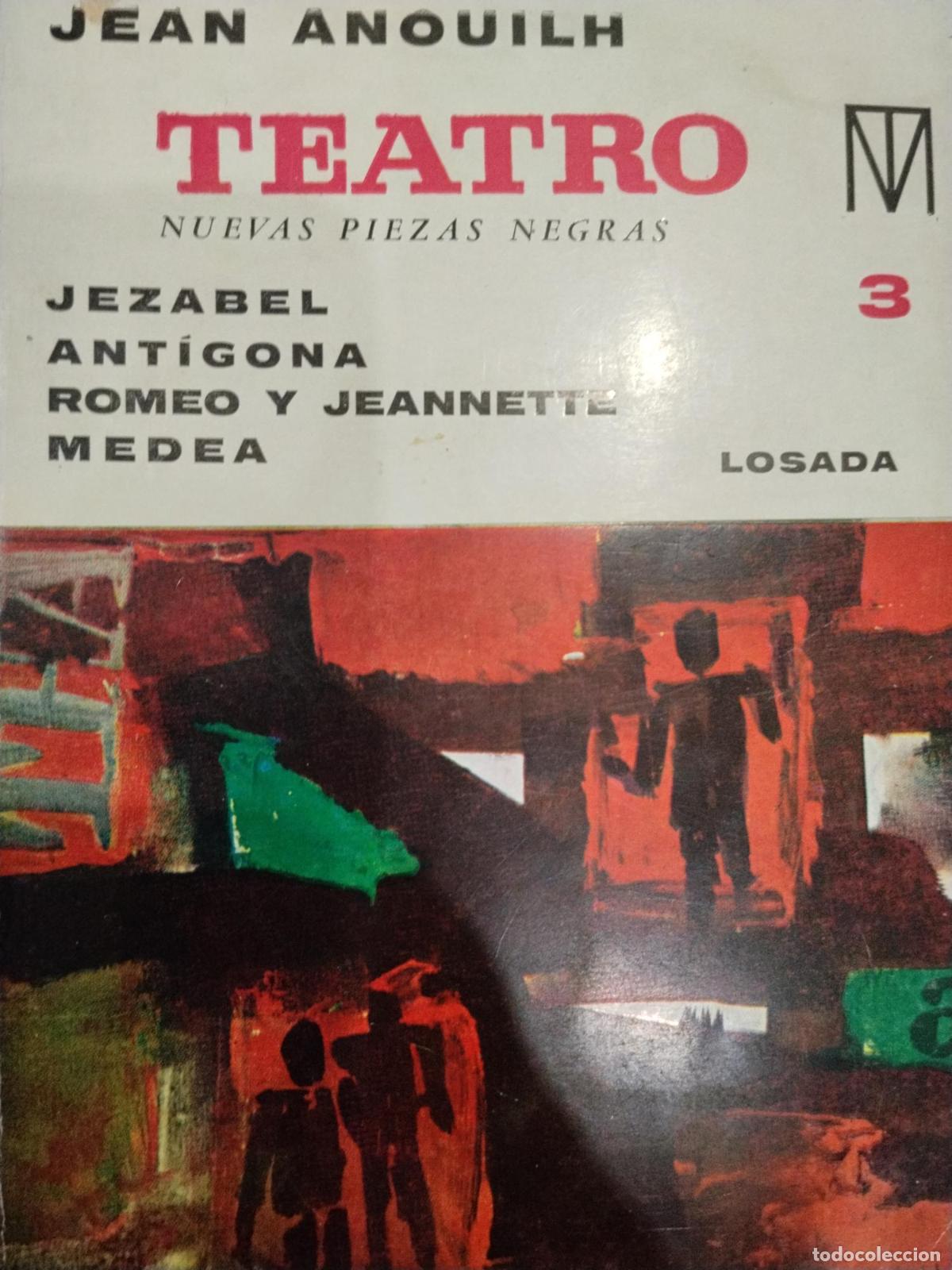Livros em segunda m&atilde;o: Teatro 3. Nuevas piezas negras: Jezabel, Ant&iacute;gona, Romeo y Jeannette, Medea - Jean Anouilh