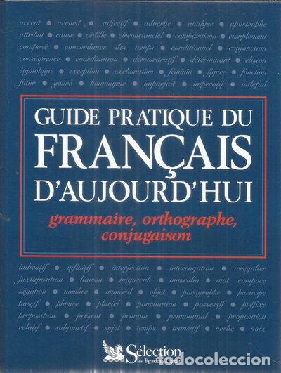 Libros: Guide pratique du fran&ccedil;ais d'aujourd'hui: Grammaire, orthographe, conjugaison- 9782709809009