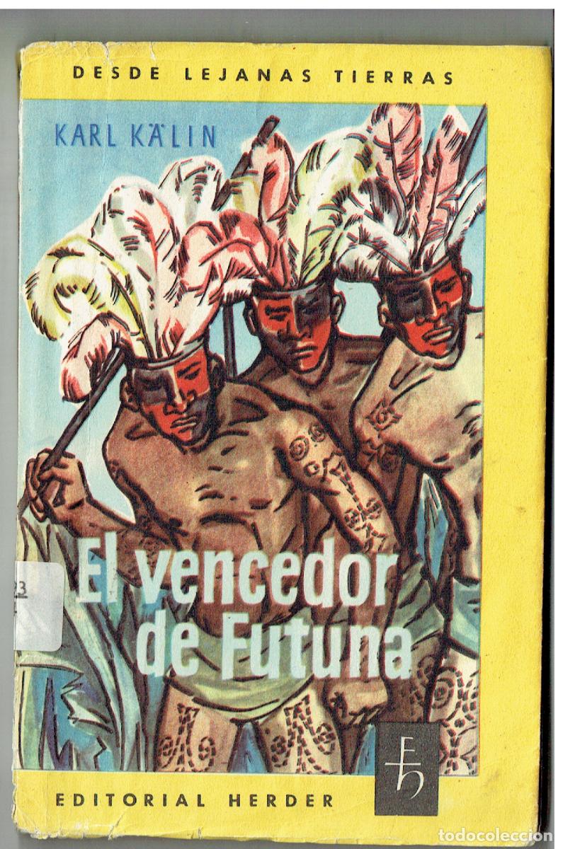 Libros: DEDES LEJANAS TIERRAS. N&ordm; 42. EL VENCEDOR DE FUTUNA. KARL KAL&Iacute;N. EDT. HERDER, 1956.(ST/PR5)