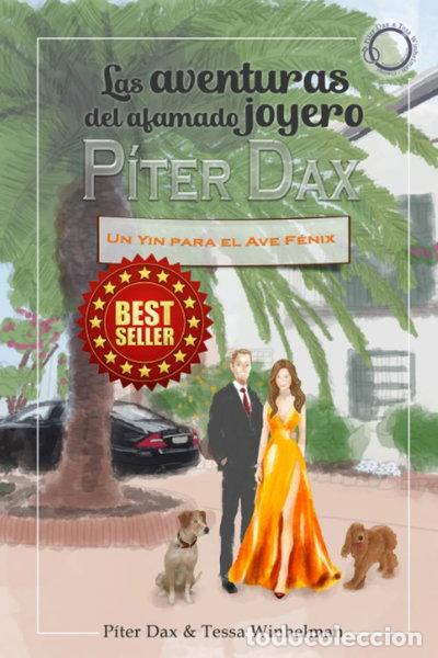 Libros: Las aventuras del afamado joyero P&iacute;ter Dax: Un Yin para el Ave F&eacute;nix- 9798846938212