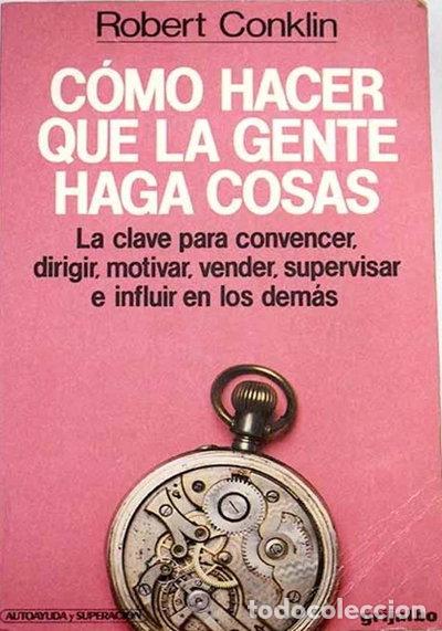 B&uuml;cher: C&oacute;mo hacer que la gente haga cosas- 9788425313288