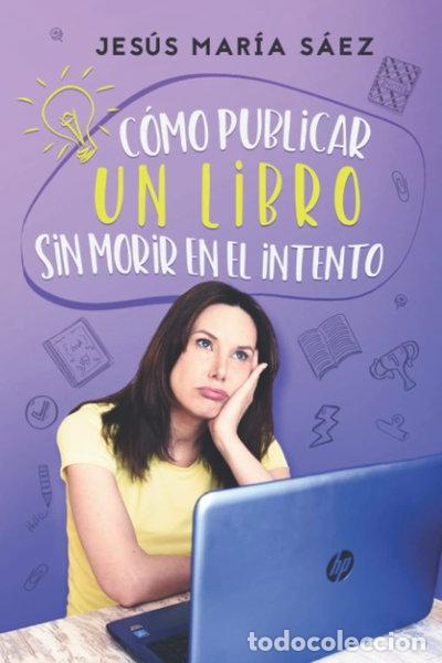 Livros em segunda m&atilde;o: C&oacute;mo publicar un libro sin morir en el intento- 9798353842248