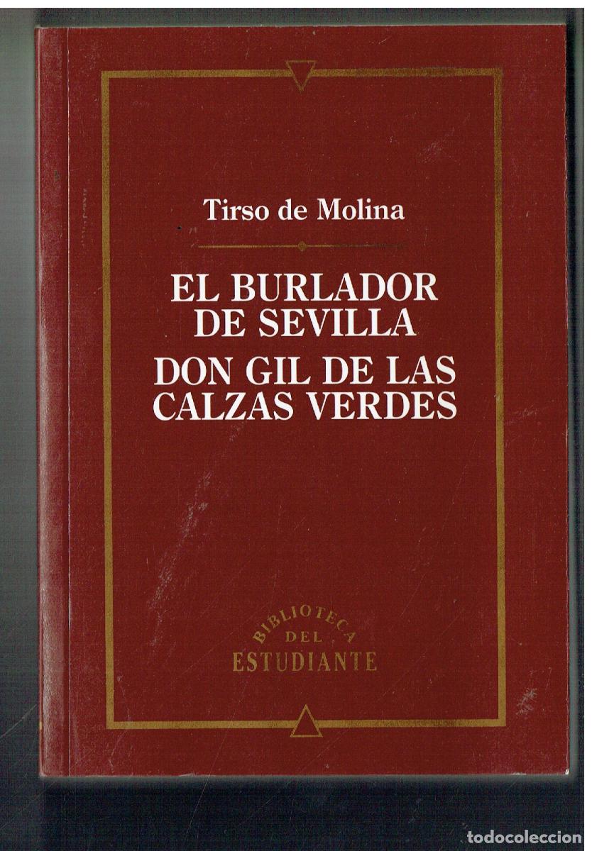 Libros: TIRSO DE MOLINA. EL BURLADOR DE SEVILLA / DON GIL DE LAS CALZAS VERDES. BLC. ESTUDIANTE 1999(ST/PR5)