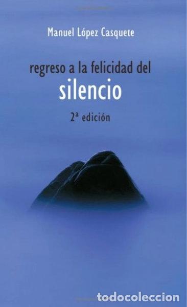 Libros: Regreso a la felicidad del silencio- 9788433020529