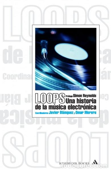 Livres: Loops. Una historia de la m&uacute;sica electr&oacute;nica- 9788439709015