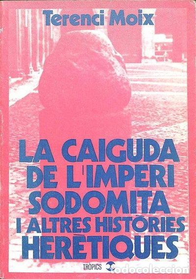 B&uuml;cher: La caiguda de l'imperi sodomita i altres hist&ograve;ries her&egrave;tiques- 9788420950310