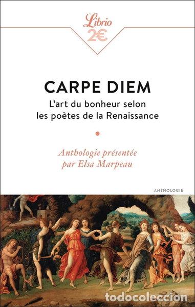 books: Carpe diem: L'art du bonheur selon les po&egrave;tes de la Renaissance- 9782290407301
