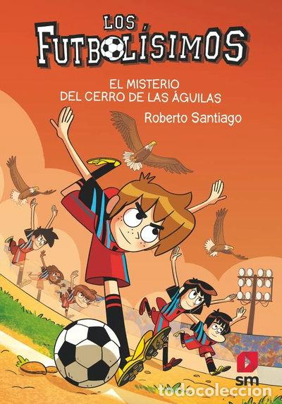 Livros em segunda m&atilde;o: Los Futbol&iacute;simos 21: El misterio del Cerro de las &Aacute;guilas- 9788413927329