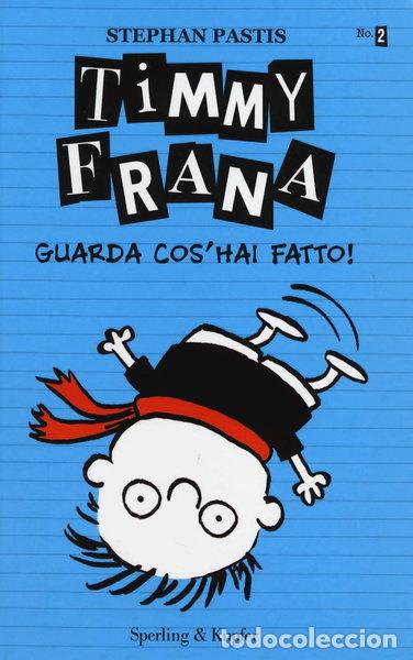 Livros em segunda m&atilde;o: Timmy Frana. Guarda cos'hai fatto!- 9788820056117
